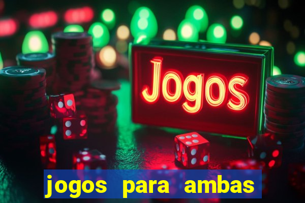 jogos para ambas marcam hoje